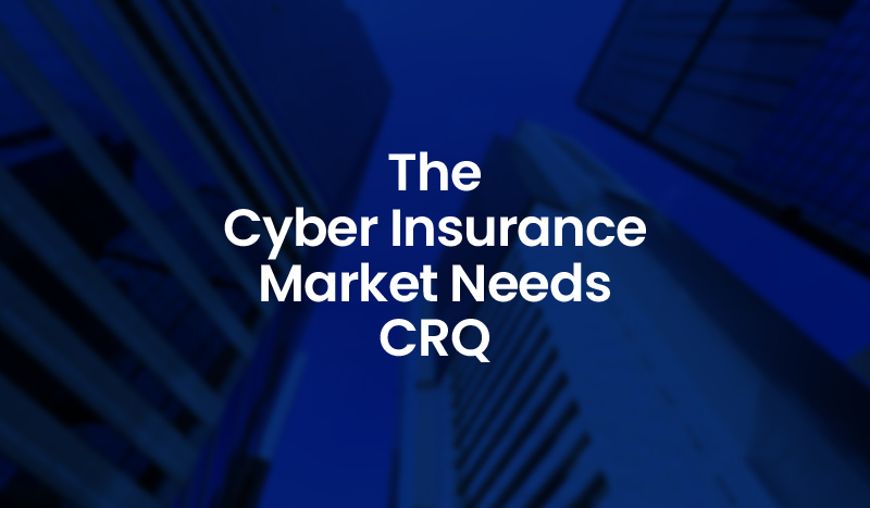 Insurance market needs CRQ