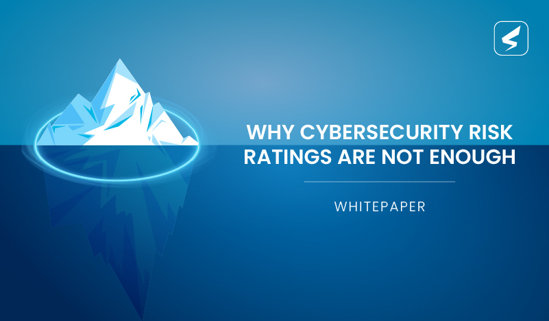 Why Cybersecurity Risk Ratings Are Not Enough